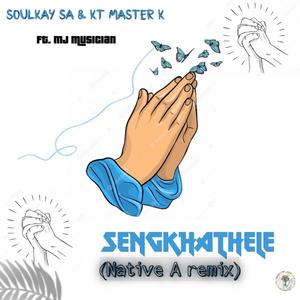 Sengkhathele (feat. MJ Musician) [Native A Remix]