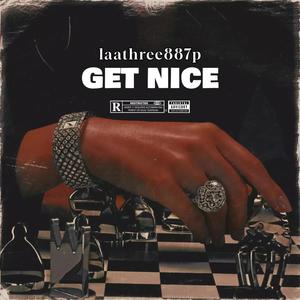 Get Nice (Explicit)