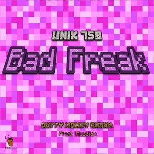 Bad Freak (Dutty Money Riddim) [Explicit]