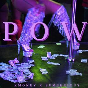 POW (feat. SumSeriouss) (Explicit)