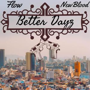 Better Dayz(feat. NewBlood & Teena) (Explicit)
