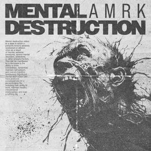 Amrk - Mental Destruction