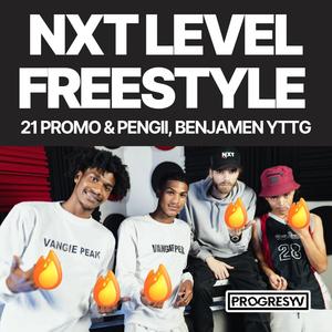 NXT Level Freestyle (feat. 21 Promo & Pengii & Benjamen) (Explicit)