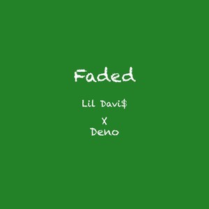 Faded (feat. Deno) (Explicit)