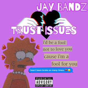 Trust Issues (Explicit)