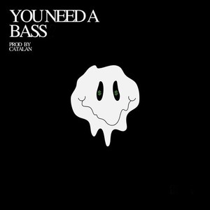 You Need a Bass