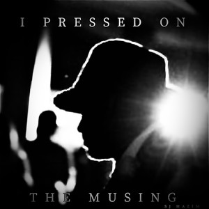 I Pressed On The Musing (Explicit)