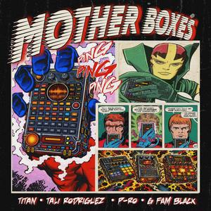 Mother Boxes (feat. G Fam Black & P-Ro) (Explicit)
