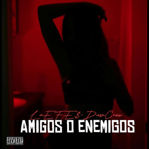 AMIGOS O ENEMIGOS (Explicit)