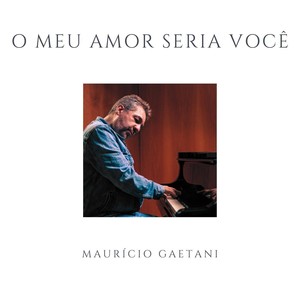 O Meu Amor Seria Você