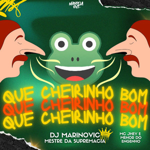 Que Cheirinho Bom (Explicit)