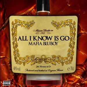 All i know is go (Explicit)