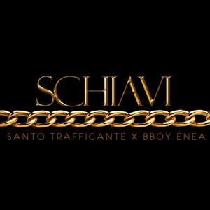 Schiavi (feat. Bboy Enea & More Groove) (Explicit)