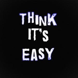 Think It's Easy (Explicit)
