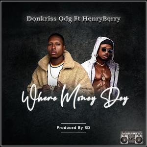 Where Money Dey (feat. HenryBerry)