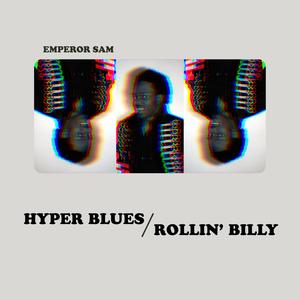 Hyper Blues/Rollin' Billy