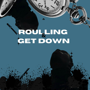 Roulling/Get Down (Explicit)