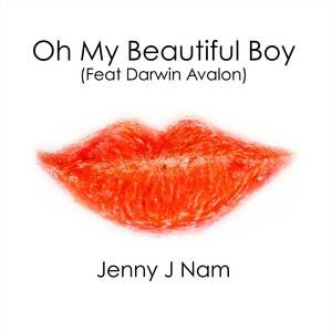 Oh, My Beautiful Boy(feat. Darwin Avalon)