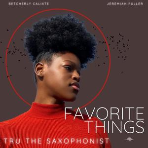 Favorite Things (feat. Jeremiah Fuller & Betcherly Calixte)