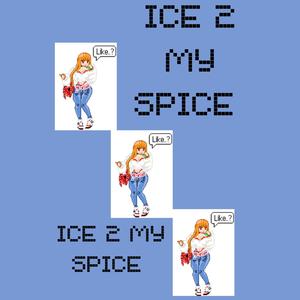 ICE 2 MY SPICE (feat. Khai MG) [Explicit]