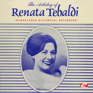 The Artistry of Renata Tebaldi (Historical Recording) [Remastered] (雷纳塔·泰巴尔迪的艺术性（历史记录）[音质提高版])
