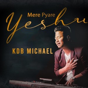 KDB Michael - Mere Pyare Yeshu