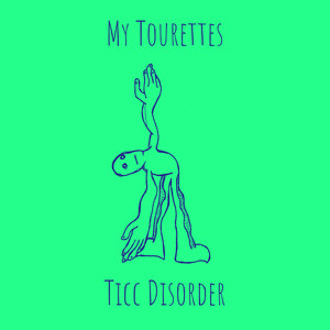 My Tourettes
