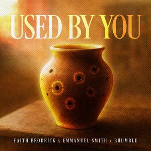 Used by you (feat. Emmanuel Smith & Bhumble)