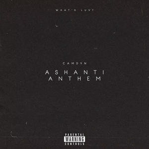 Ashanti Anthem (Explicit)