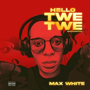 Hello Twe Twe (Explicit)