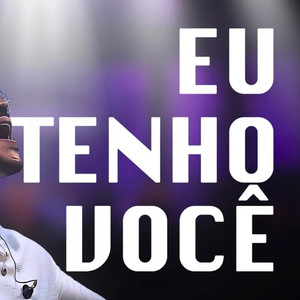Eu tenho Você