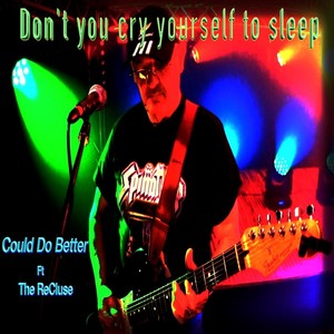 Don't You Cry Yourself to Sleep (feat. The Recluse)