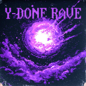 Y-DONE RAVE