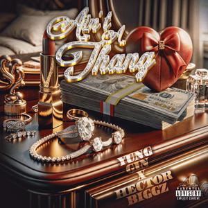 Aint A Thang (feat. Hector biggz) [Explicit]