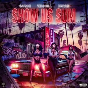 Show us sum (feat. Yelohill) (Explicit)