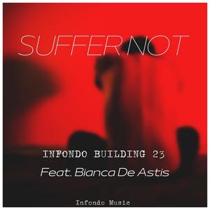 Suffer Not (feat. Bianca De Astis)