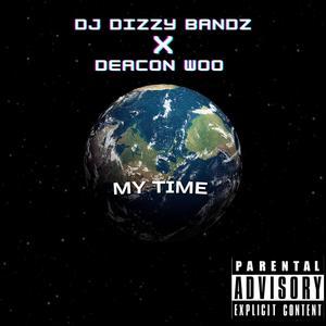 My time (feat. Deacon Woo) [Explicit]