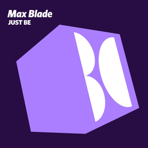 Max Blade - Just Be