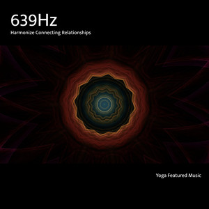 639Hz Harmonize Connecting Relationships