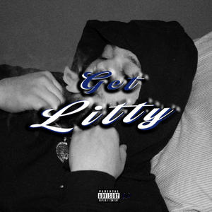 Get Litty (True 2 Myself) [Explicit]