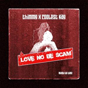 Love no be scam (feat. Coolest Kay) (Explicit)