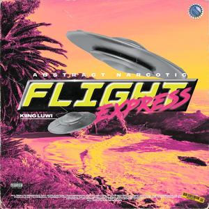 Flight Express (feat. Kiing Luwi) [Explicit]