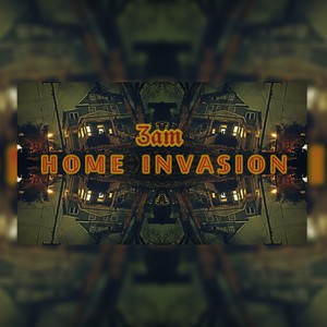 HOME INVASION (Explicit)