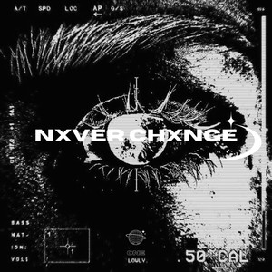Nxver Chxnge (Explicit)