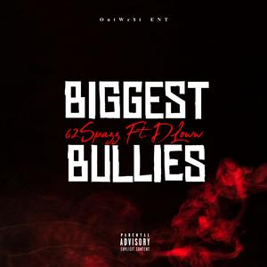 Biggest Bullies (feat. Dloww) [Explicit]