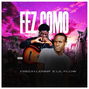 FEZ COMO (feat. Fredh Lenny & Lil Flow)