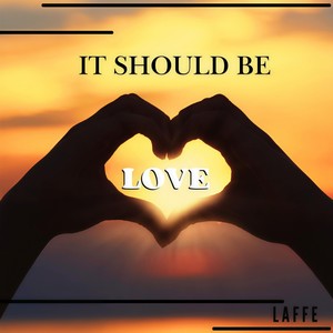It Should Be Love