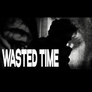 WASTED TIME (Explicit)