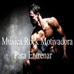 Musica Rock Motivadora Para Entrenar