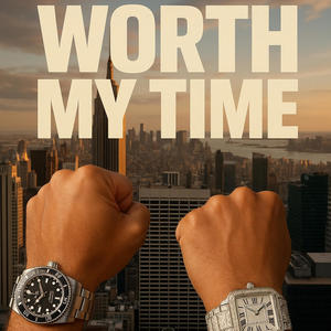 Worth My Time (feat. csyderr) (Explicit)